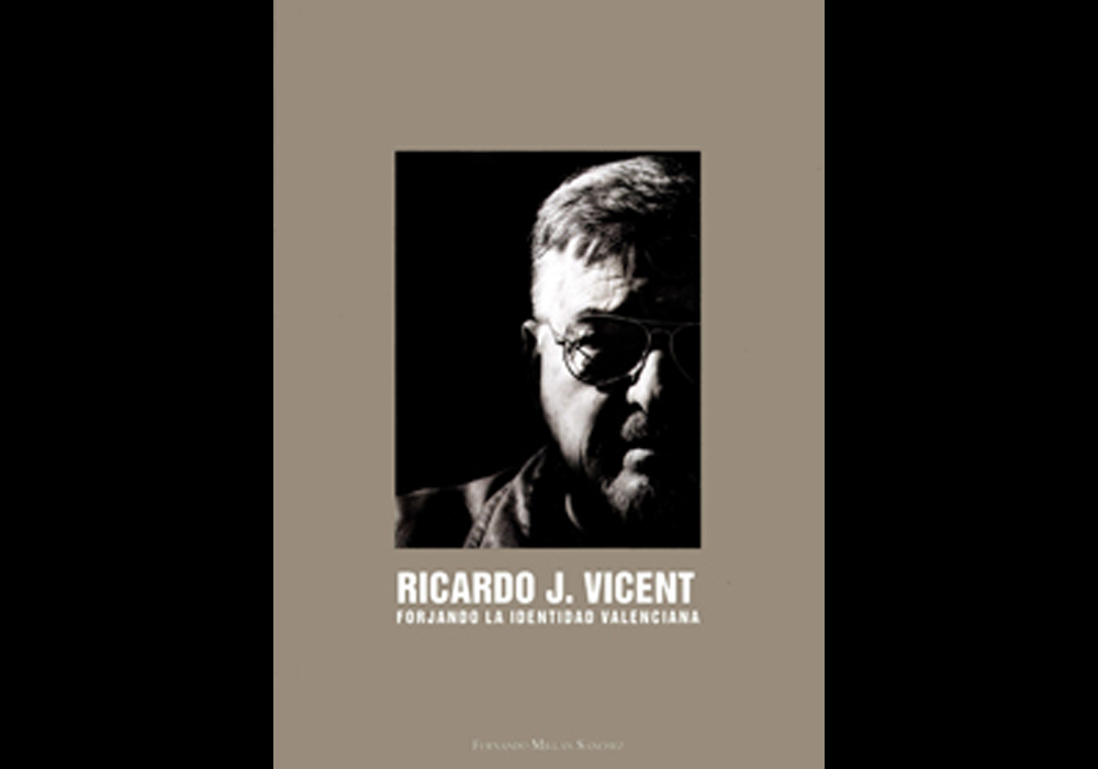Ricardo J. Vicent Forjando la identidad valenciana - Fernando Mill&aacute;n