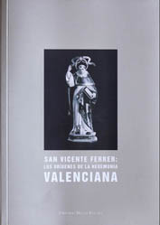 San Vicente Ferrer: Los orgenes de la hegemona valenciana. - Fernando Milln